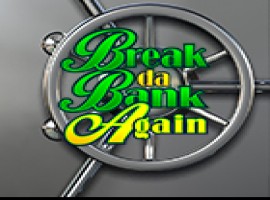 Break da Bank Again